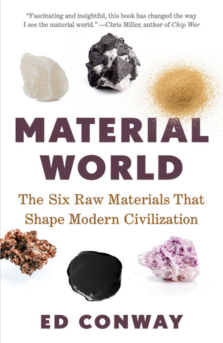 Material World: The Six Raw Materials That Shape Modern Civilization book cover by Ed Conway