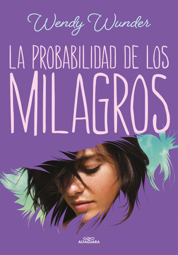 La probabilidad de los milagros / The Probability of Miracles book cover by Wendy Wunder