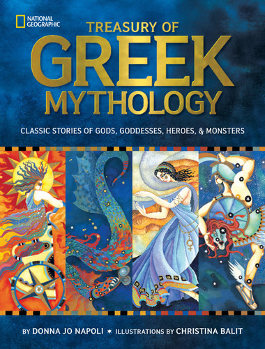 Treasury of Greek Mythology: Classic Stories of Gods, Goddesses, Heroes & Monsters (National Geographic Treasuries) book cover by Donna Jo Napoli, National Geographic Kids