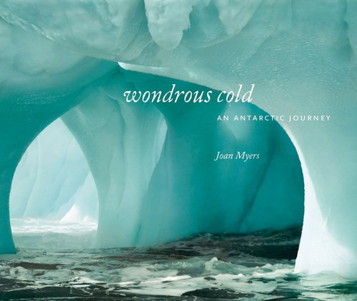 Wondrous Cold: An Antartic Journey book cover by Joan Myers