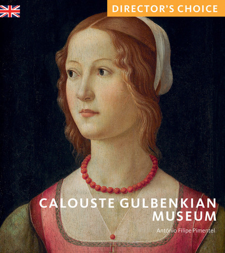 Calouste Gulbenkian Museum: Director's Choice book cover by Anto´nio Filipe Pimentel
