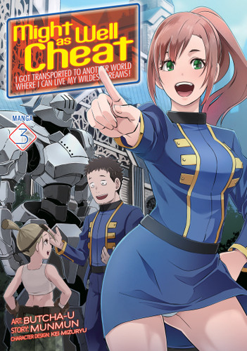 Might as Well Cheat: I Got Transported to Another World Where I Can Live My Wildest Dreams! (Manga) Vol. 3 (Might as Well Cheat: I Got Transported to Another World Where I Can Live My Wildest Dreams! (Manga)) book cover by Munmun