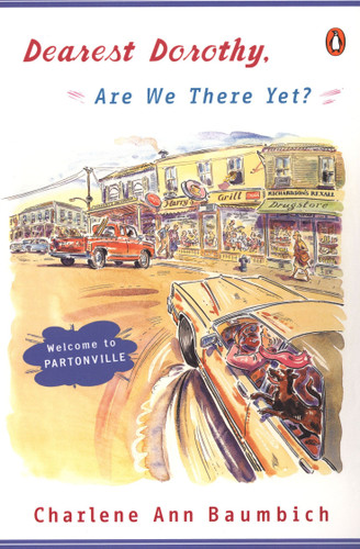 Dearest Dorothy, Are We There Yet?: Welcome to Partonville (A Dearest Dorothy Partonville Novel) book cover by Charlene Ann Baumbich