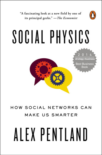 Social Physics: How Social Networks Can Make Us Smarter book cover by Alex Pentland