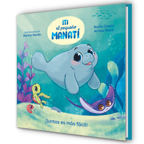 Iti, el pequeño manatí - ¡Juntos es más fácil! / Iti, the Little Manatee - Everything Is Easier Together! (Iti, El Pequeño Manatí) book cover by Nuria Casas, Arnau Roca Santacana