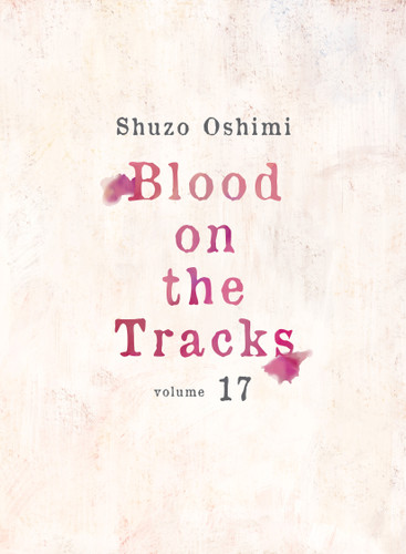 Blood on the Tracks 17 (Blood on the Tracks) book cover by Shuzo Oshimi