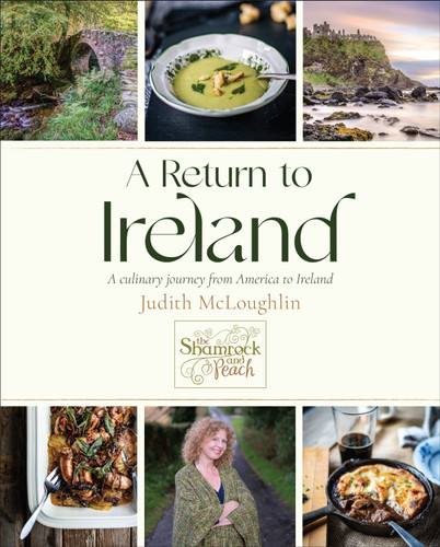 A Return to Ireland: A Culinary Journey from America to Ireland, includes over 100 recipes book cover by Judith McLoughlin