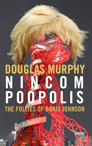 Nincompoopolis: The Follies of Boris Johnson book cover by Douglas Murphy