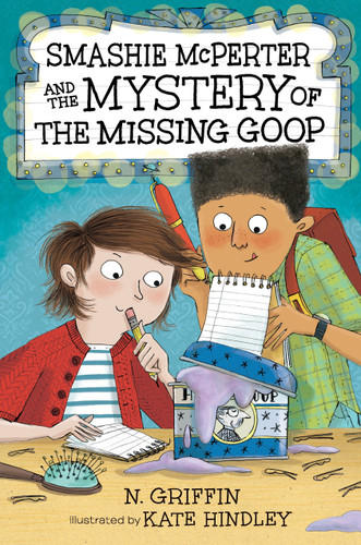 Smashie McPerter and the Mystery of the Missing Goop (Smashie McPerter Investigates) book cover by N. Griffin