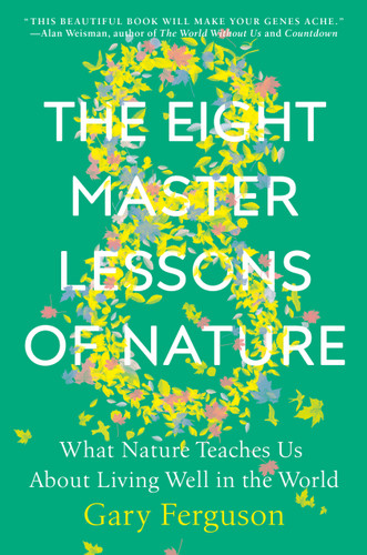 The Eight Master Lessons of Nature: What Nature Teaches Us About Living Well in the World book cover by Gary Ferguson