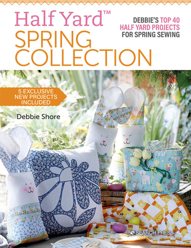 Half Yard™ Spring Collection: Debbies top 40 half yard projects for spring sewing (Half Yard) book cover by Debbie Shore