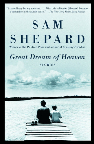 Great Dream of Heaven: Stories book cover by Sam Shepard