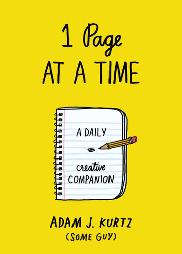 1 Page at a Time: A Daily Creative Companion book cover by Adam J. Kurtz