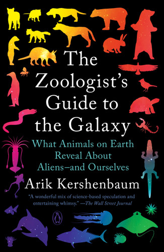 The Zoologist's Guide to the Galaxy: What Animals on Earth Reveal About Aliens--and Ourselves book cover by Arik Kershenbaum