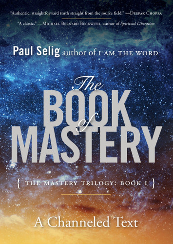 The Book of Mastery: The Mastery Trilogy: Book I (Paul Selig Series) book cover by Paul Selig