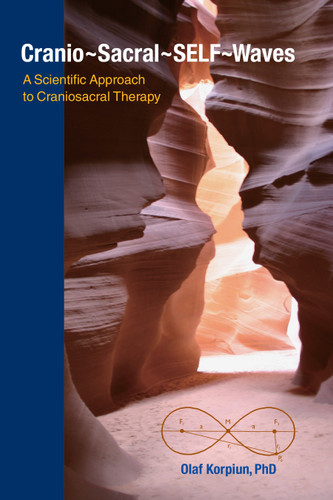 Cranio-Sacral-SELF-Waves: A Scientific Approach to Craniosacral Therapy book cover by Olaf J. Korpiun, Ph.D.