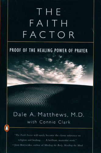 The Faith Factor: Proof of the Healing Power of Prayer book cover by Dale A. Matthews, Connie Clark