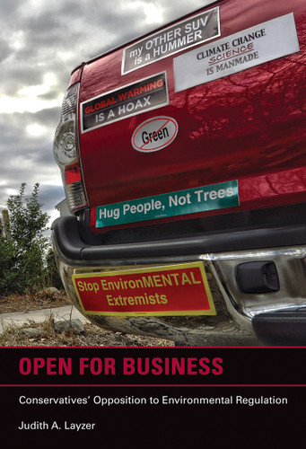 Open for Business: Conservatives' Opposition to Environmental Regulation (American and Comparative Environmental Policy) book cover by Judith A. Layzer