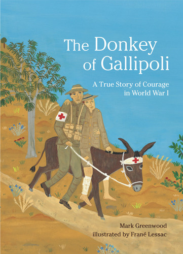 The Donkey of Gallipoli: A True Story of Courage in World War I book cover by Mark Greenwood