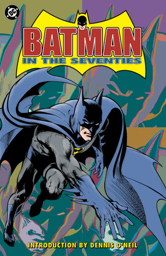 Batman in the Seventies (New Edition) book cover by Dennis O'Neil