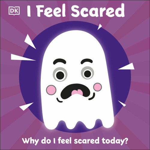 I Feel Scared: Why Do I Feel Scared Today? (First Emotions) book cover by DK