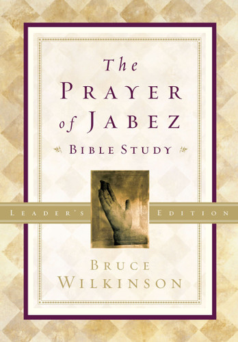 The Prayer of Jabez Bible Study Leader's Edition: Breaking Through to the Blessed Life book cover by Bruce Wilkinson