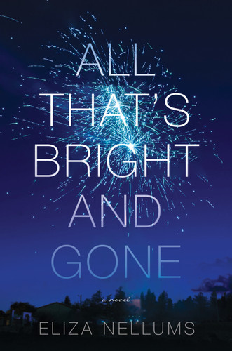 All That's Bright and Gone: A Novel book cover by Eliza Nellums