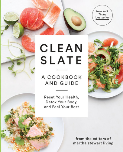 Clean Slate: A Cookbook and Guide: Reset Your Health, Detox Your Body, and Feel Your Best book cover by Editors of Martha Stewart Living