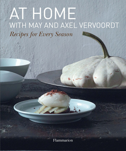 At Home with May and Axel Vervoordt: Recipes for Every Season book cover by May Vervoordt, Patrick Vermeulen, Michael Gardner