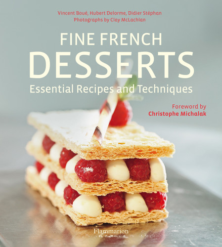 Fine French Desserts: Essential Recipes and Techniques book cover by Hubert Delorme, Vincent Boue, Didier Stephan
