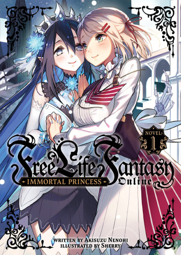 Free Life Fantasy Online: Immortal Princess (Light Novel) Vol. 1 (Free Life Fantasy Online: Immortal Princess (Light Novel)) book cover by Akisuzu Nenohi