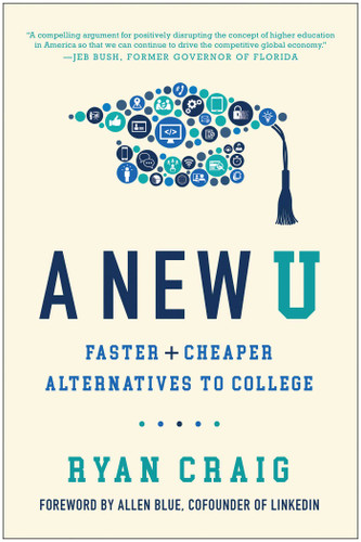 A New U: Faster + Cheaper Alternatives to College book cover by Ryan Craig