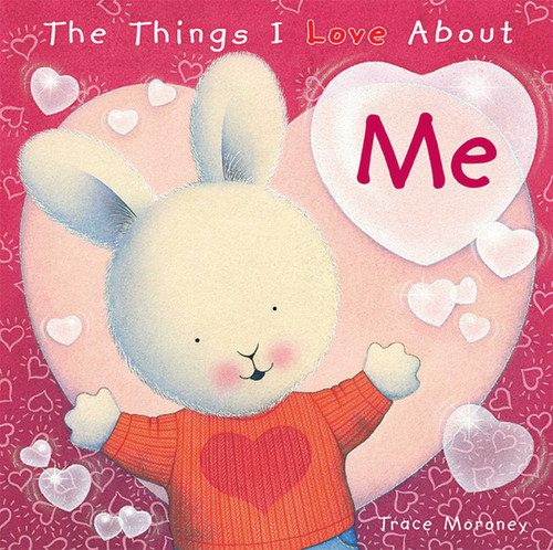The Things I Love About Me book cover by Trace Moroney