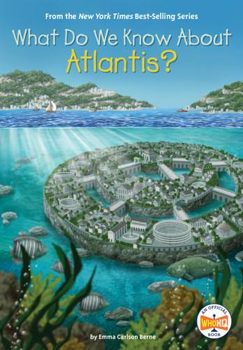 What Do We Know About Atlantis? (What Do We Know About?) book cover by Emma Carlson Berne, Who HQ