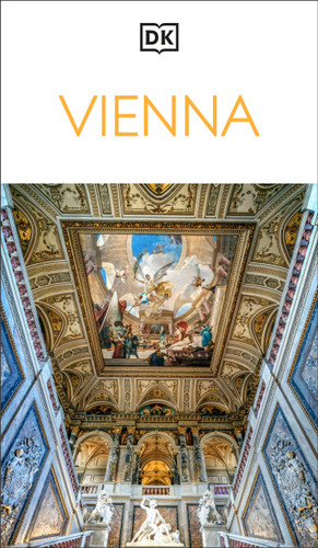 DK Vienna: Must-See Sights. Culture & History. Detailed Maps & Tours. Covers Hofburg, Stephansdom, Naschmarkt, (Travel Guide) book cover by DK Travel