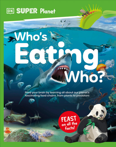 DK Super Planet Who's Eating Who? (DK Super Planet) book cover by DK