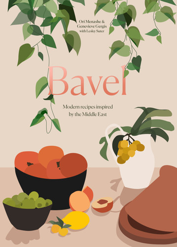 Bavel: Modern Recipes Inspired by the Middle East [A Cookbook] book cover by Ori Menashe, Genevieve Gergis, Lesley Suter