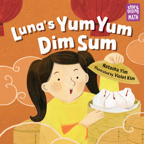 Luna's Yum Yum Dim Sum (Storytelling Math) book cover by Natasha Yim