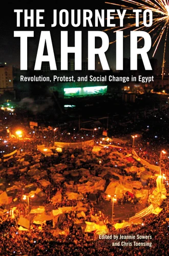 The Journey to Tahrir: Revolution, Protest, and Social Change in Egypt book cover by 