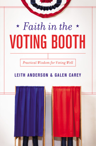 Faith in the Voting Booth: Practical Wisdom for Voting Well book cover by Leith Anderson, Galen Carey