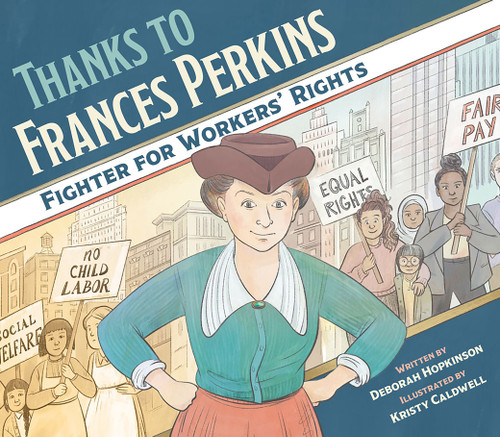 Thanks to Frances Perkins: Fighter for Workers' Rights book cover by Deborah Hopkinson
