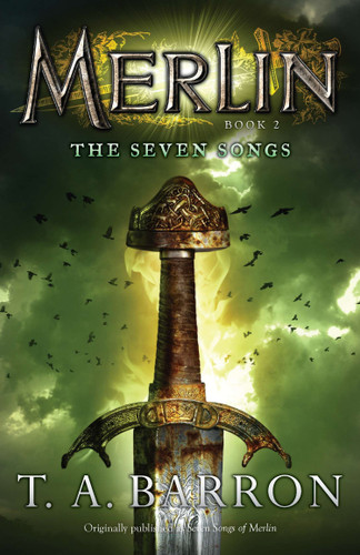 The Seven Songs: Book 2 (Merlin Saga) book cover by T. A. Barron