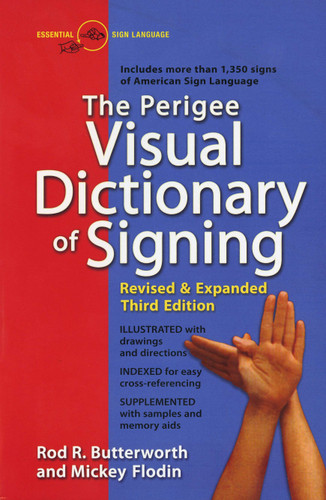The Perigee Visual Dictionary of Signing: Revised & Expanded Third Edition book cover by Rod R. Butterworth, Mickey Flodin