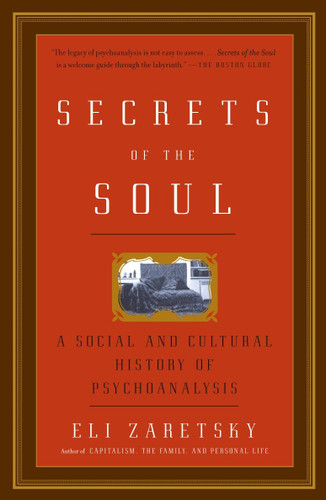 Secrets of the Soul: A Social and Cultural History of Psychoanalysis book cover by Eli Zaretsky