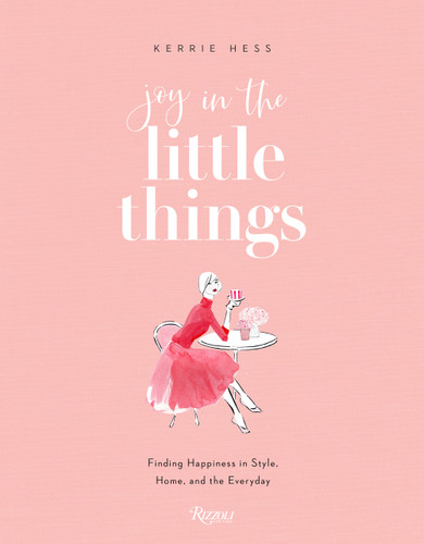 Joy in the Little Things: Finding Happiness in Style, Home, and the Everyday book cover by Kerrie Hess