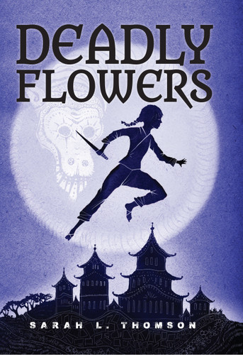 Deadly Flowers: A Ninja's Tale (A Ninja's Journey) book cover by Sarah L. Thomson