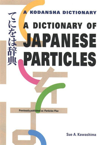 A Dictionary of Japanese Particles book cover by Sue A. Kawashima