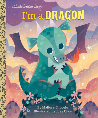 I'm a Dragon (Little Golden Book) book cover by Mallory Loehr