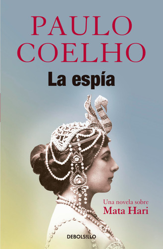 La Espía. Una novela sobre Mata Hari / The Spy book cover by Paulo Coelho