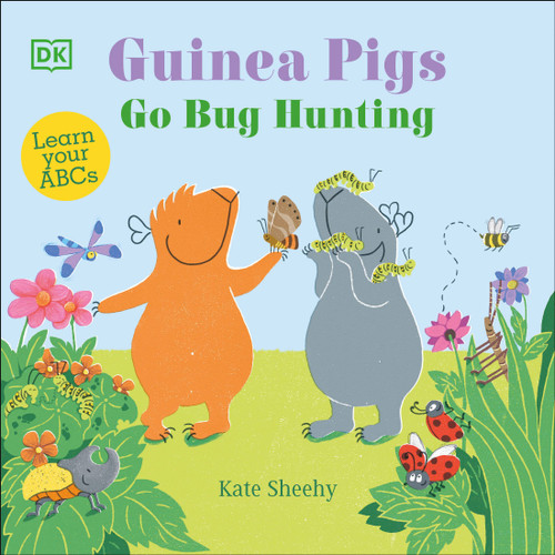 Guinea Pigs Go Bug Hunting: Learn Your ABCs (The Guinea Pigs) book cover by Kate Sheehy